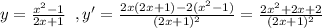 y=\frac{x^2-1}{2x+1}\; \; , y'=\frac{2x(2x+1)-2(x^2-1)}{(2x+1)^2}=\frac{2x^2+2x+2}{(2x+1)^2}