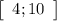 \left[\begin{array}{ccc}4;10\end{array}\right]