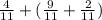 \frac{4}{11} +( \frac{9}{11} + \frac{2}{11})