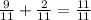 \frac{9}{11} + \frac{2}{11} = \frac{11}{11}