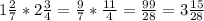 1\frac{2}{7} * 2\frac{3}{4} = \frac{9}{7} * \frac{11}{4} = \frac{99}{28} = 3\frac{15}{28}