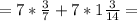 =7*\frac{3}{7}+7*1\frac{3}{14}=