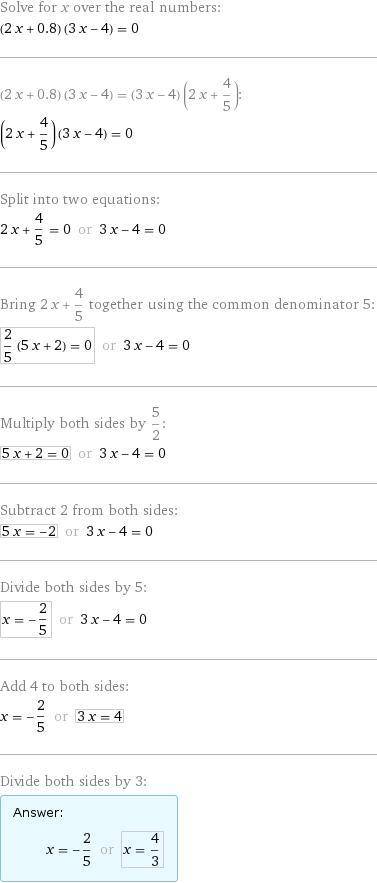 Найдите корни уравнения (3x -4) (2x+0, 8) =0