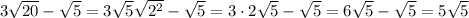 3\sqrt{20}-\sqrt{5}=3\sqrt{5}\sqrt{2^2}-\sqrt{5}=3\cdot 2\sqrt{5}-\sqrt{5}=6\sqrt{5}-\sqrt{5}=5\sqrt{5}