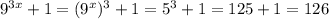 9^{3x}+1=(9^{x})^3+1=5^{3}+1=125+1=126