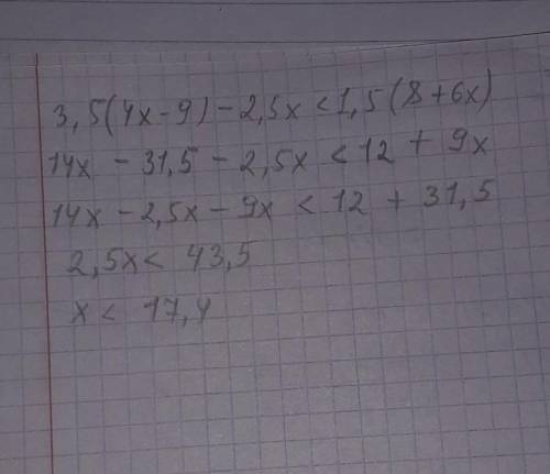 Решите неравенство: 3,5(4x-9)-2,5x<1,5(8+6x)​