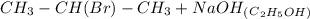 CH_3-CH(Br)-CH_3 + NaOH_(_C__2H_5OH)