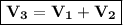 \boxed{\bf V_3=V_1+V_2}