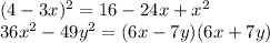 (4-3x)^{2}=16-24x+x^{2}\\36x^{2}-49y^{2}=(6x-7y)(6x+7y)