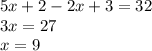 5x+2-2x+3=32\\3x=27\\x=9