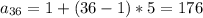 a_{36}=1+(36-1)*5=176