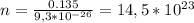 n = \frac{0.135}{9,3*10^{-26} } = 14,5*10^{23}