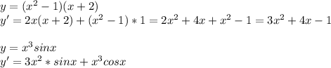 y=(x^2-1)(x+2)\\y'=2x(x+2)+(x^2-1)*1=2x^2+4x+x^2-1=3x^2+4x-1\\\\y=x^3sinx\\y'=3x^2*sinx+x^3cosx