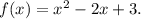 f(x)=x^2-2x+3.