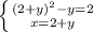 \left \{ {{(2+y)^2-y=2} \atop {x=2+y}} \right.