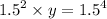 {1.5}^{2} \times y = {1.5}^{4}