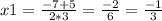 x1 = \frac{-7 + 5}{2*3} = \frac{-2}{6} = \frac{-1}{3}