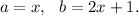 a=x,\ \ b=2x+1.\\