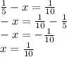 \frac{1}{5}-x=\frac{1}{10} \\-x=\frac{1}{10} -\frac{1}{5} \\-x=-\frac{1}{10} \\x=\frac{1}{10}