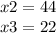 x2 = 44 \\ x3 = 22