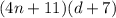 (4n+11)(d+7)