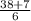 \frac{38+7}{6}