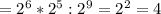 =2^{6} *2^{5} :2^{9}=2^{2}=4