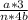 \frac{a * 3 }{n *4b }