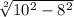 \sqrt[2]{10^{2} - 8^{2} }