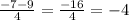 \frac{-7-9}{4} =\frac{-16}{4} =-4