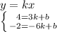 y=kx\\\left \{ {{4=3k+b} \atop {-2=-6k+b}} \right. \\\\