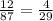 \frac{12}{87}=\frac{4}{29}