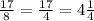 \frac{17}{8} =\frac{17}{4} =4\frac{1}{4}