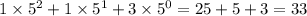 1 \times {5}^{2} + 1\times {5}^{1} + 3 \times {5}^{0} = 25 + 5 + 3 = 33