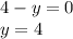 4-y=0\\y=4