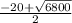 \frac{-20+\sqrt{6800}}{2}