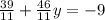 \frac{39}{11} + \frac{46}{11}y = -9