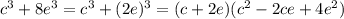 c^{3}+8e^3=c^3+(2e)^3=(c+2e)(c^2-2ce+4e^2)