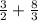 \frac{3}{2} + \frac{8}{3}