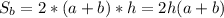 S_b=2*(a+b)*h=2h(a+b)