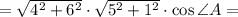 = \sqrt{4^2+6^2}\cdot \sqrt{5^2+1^2}\cdot\cos{\angle A} =