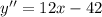 y''=12x-42