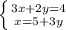 \left \{ {{3x+2y = 4} \atop {x = 5+3y}} \right.