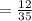 = \frac{12}{35}