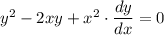 y^2-2xy+x^2\cdot\dfrac{dy}{dx}= 0