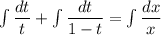 \int\dfrac{dt}{ t}+\int\dfrac{dt}{1-t} =\int\dfrac{dx}{x}