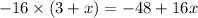 - 16 \times (3 + x) = - 48 + 16x