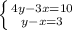 \left \{ {{4y-3x=10} \atop {y - x=3}} \right.