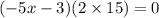 ( - 5x - 3)(2 \times 15) = 0