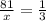 \frac{81}{x} = \frac{1}{3}